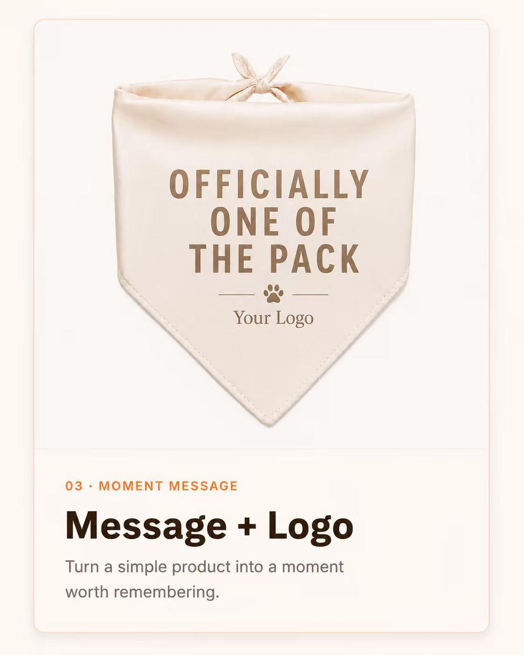 Message + Logo — turn a simple product into a moment worth remembering